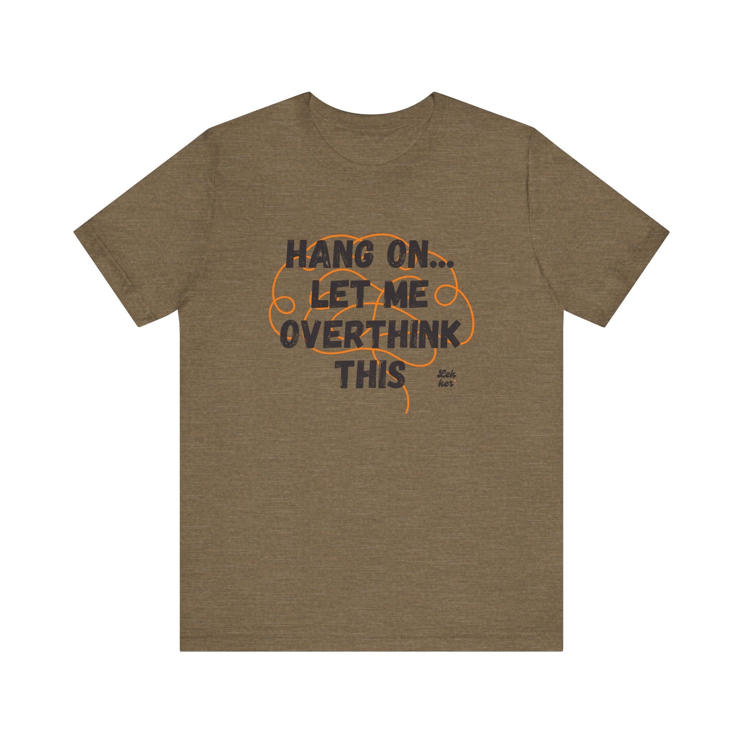 Overthink Much? Tee