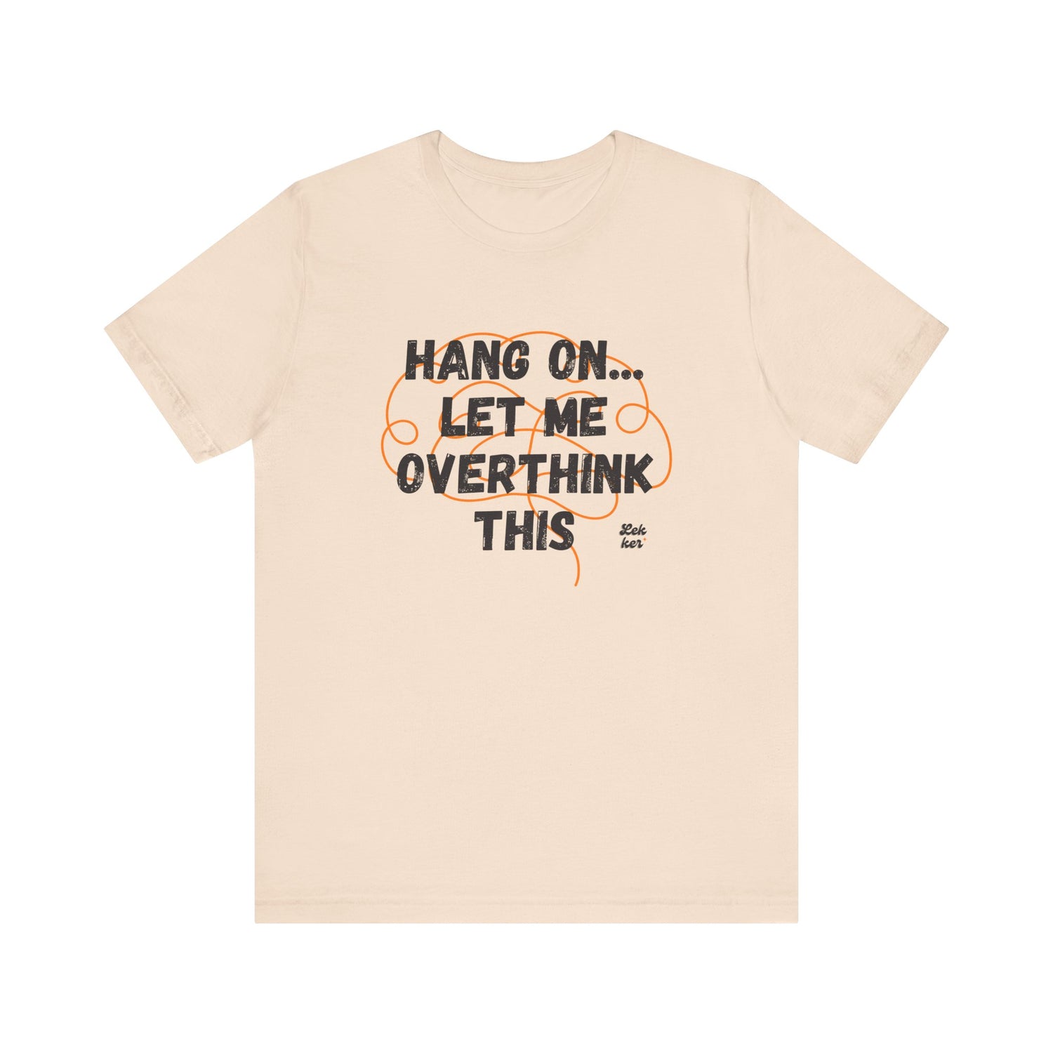 Overthink Much? Tee