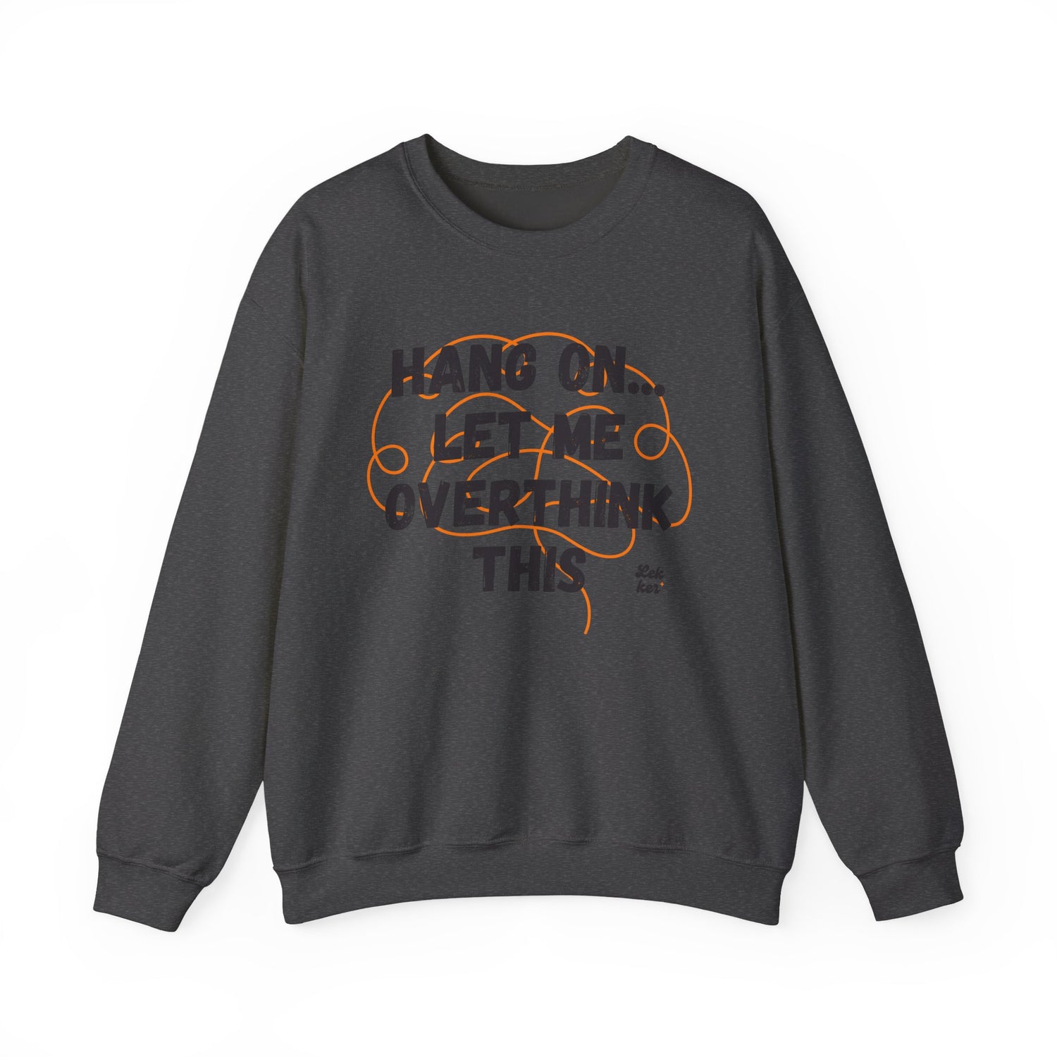 Overthink Much? Crewneck